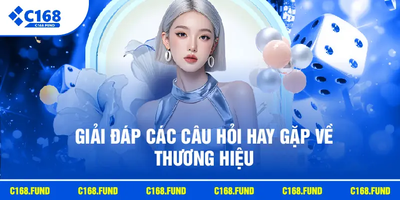 Giải đáp các câu hỏi hay gặp về thương hiệu